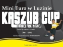 Zapraszamy na Mini Euro Kaszub Cup rocznika 2001/02